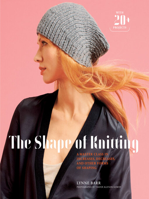 Title details for The Shape of Knitting by Lynne Barr - Available